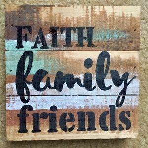 “Faith Family Friends” Sign